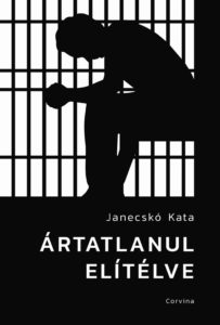 Janecskó Katalin, Ártatlanul elítélve